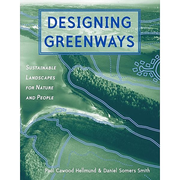 Designing Greenways, Paul Cawood Hellmund