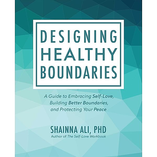 Designing Healthy Boundaries, Shainna Ali