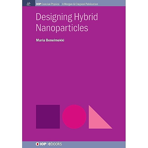 Designing Hybrid Nanoparticles / IOP Concise Physics, Maria Benelmekki