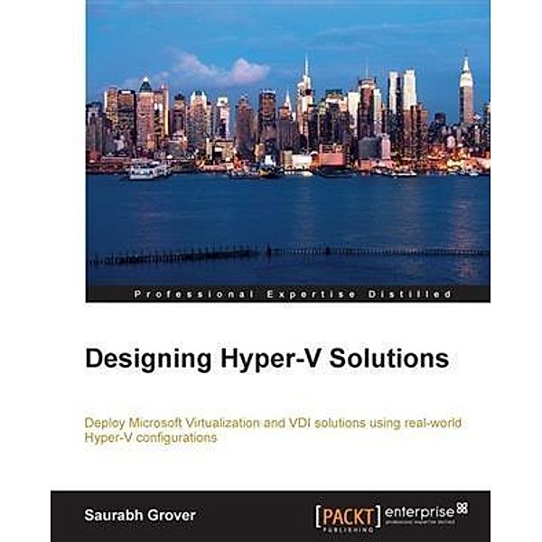 Designing Hyper-V Solutions, Saurabh Grover