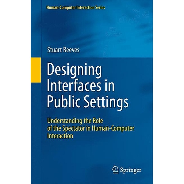 Designing Interfaces in Public Settings, Stuart Reeves