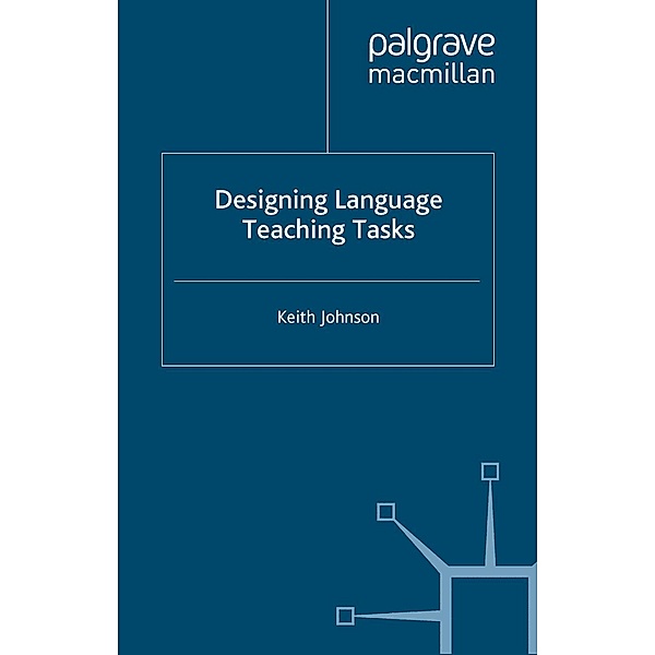Designing Language Teaching Tasks, K. Johnson