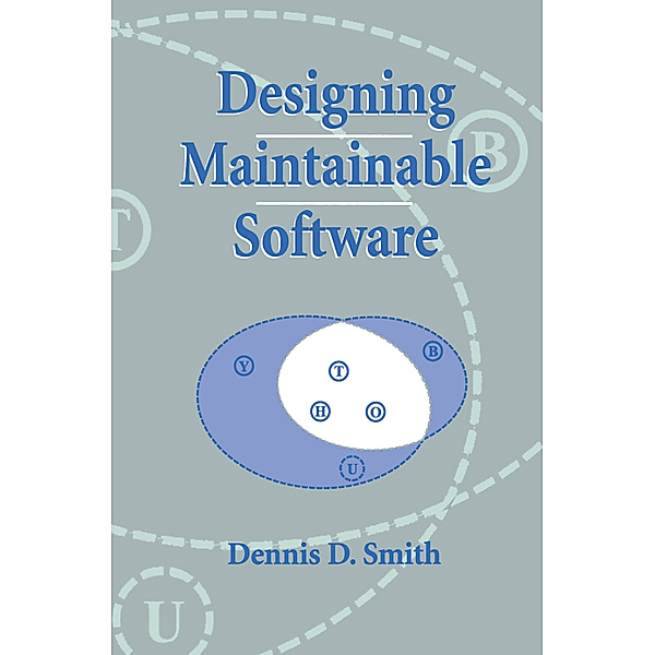 Designing Maintainable Software, Dennis D. Smith