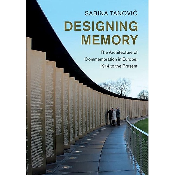 Designing Memory / Studies in the Social and Cultural History of Modern Warfare, Sabina Tanovic