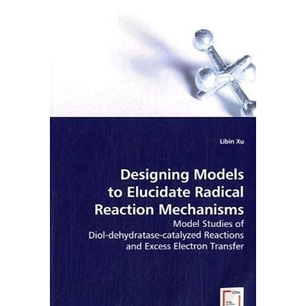 Designing Models to Elucidate Radical Reaction Mechanisms, Libin Xu