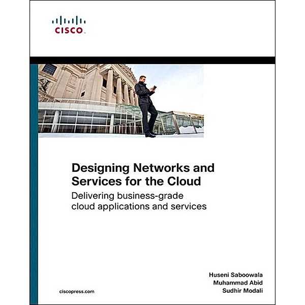 Designing Networks and Services for the Cloud / Networking Technology, Saboowala Huseni, Abid Muhammad, Modali Sudhir