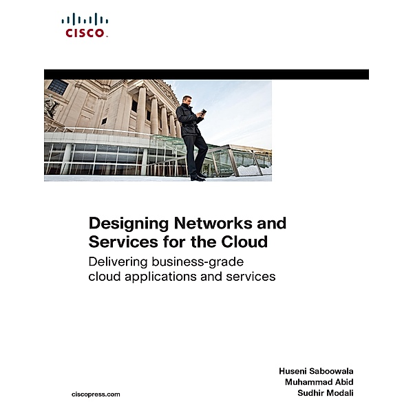 Designing Networks and Services for the Cloud, Huseni Saboowala, Muhammad Abid, Sudhir Modali