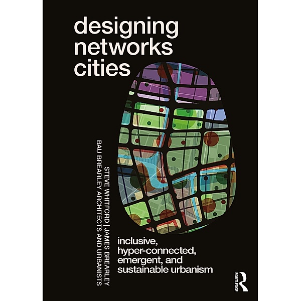 Designing Networks Cities, Steve Whitford, James Brearley