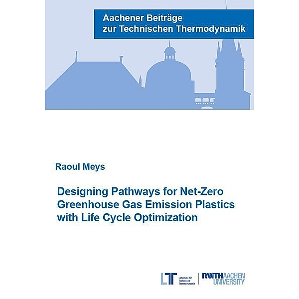 Designing Pathways for Net-Zero Greenhouse Gas Emission Plastics with Life Cycle Optimization, Raoul Meys
