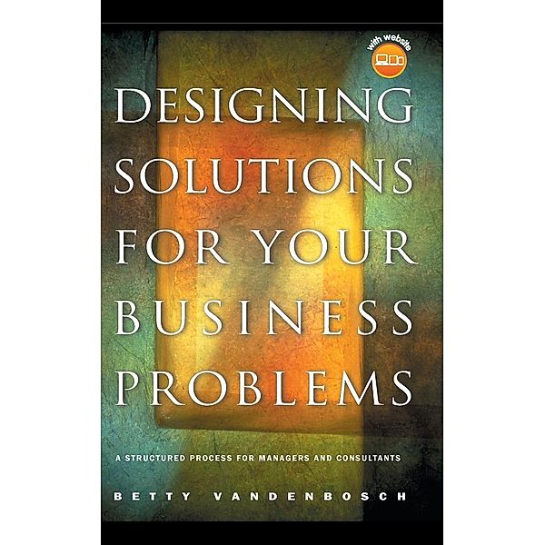 Designing Problems for Your Business Problems, w. CD-ROM, Betty Vandenbosch