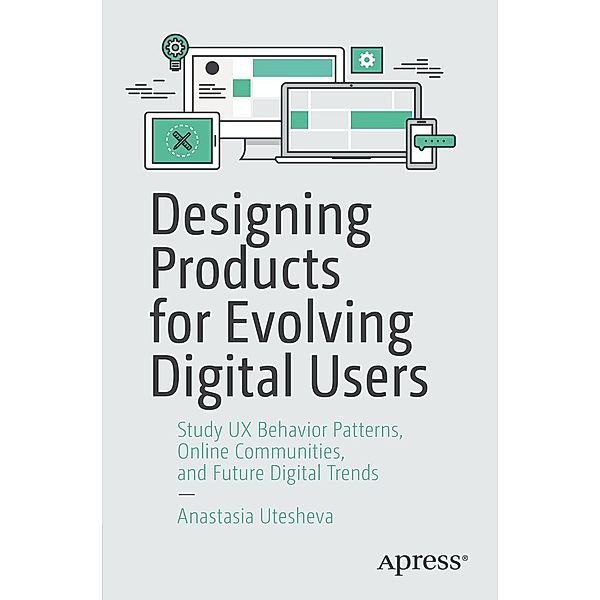 Designing Products for Evolving Digital Users, Anastasia Utesheva