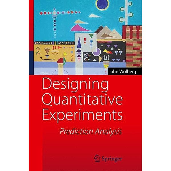 Designing Quantitative Experiments, John Wolberg