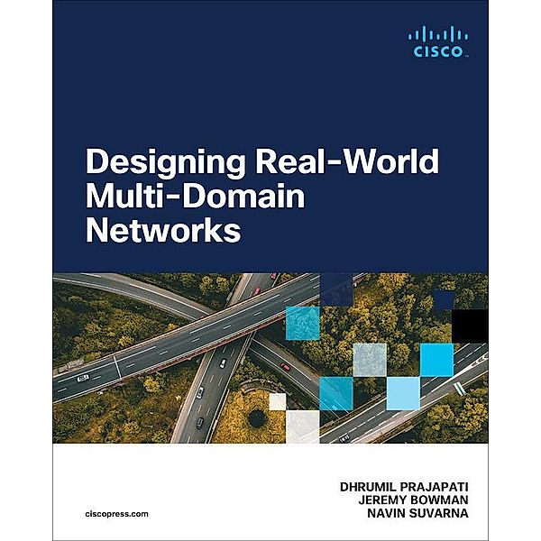 Designing Real-World Multi-domain Networks, Dhrumil Prajapati, Jeremy Bowman