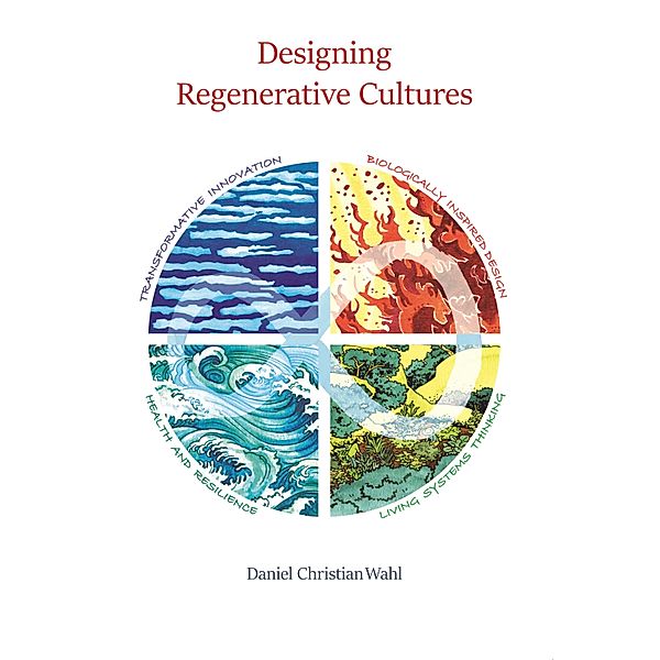 Designing Regenerative Cultures, Daniel Wahl