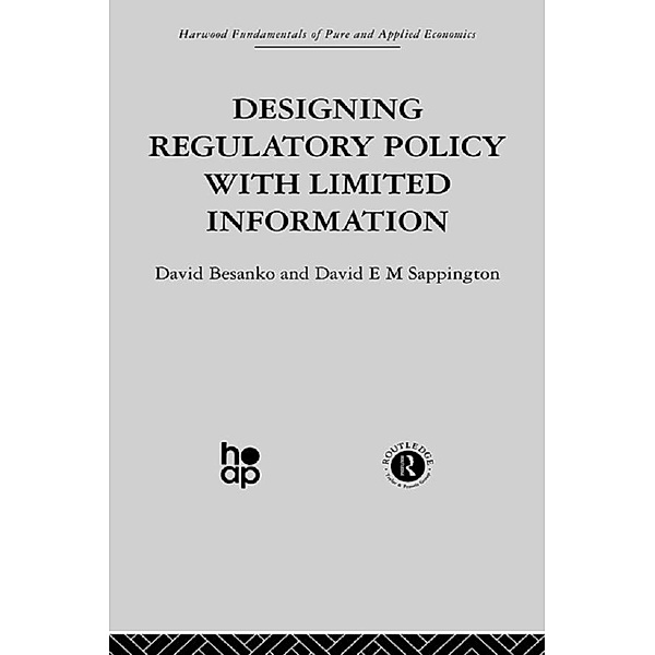 Designing Regulatory Policy with Limited Information, D. Besanko, D. Sappington