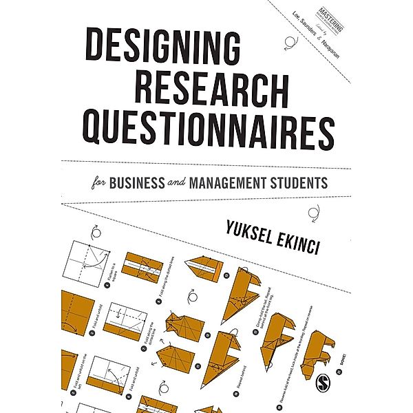 Designing Research Questionnaires for Business and Management Students / Mastering Business Research Methods, Yuksel Ekinci