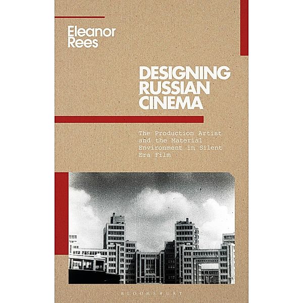 Designing Russian Cinema, Eleanor Rees