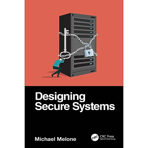 Designing Secure Systems, Michael Melone