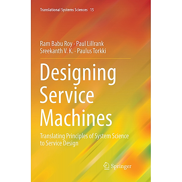 Designing Service Machines, Ram Babu Roy, Paul Lillrank, Sreekanth V. K., Paulus Torkki