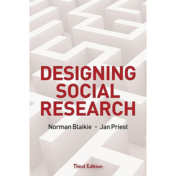 Designing Social Research, Norman Blaikie, Jan Priest