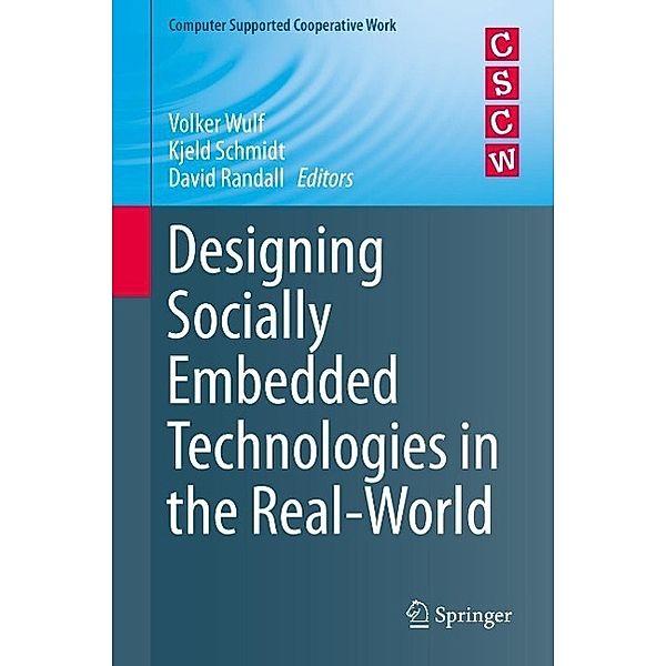 Designing Socially Embedded Technologies in the Real-World / Computer Supported Cooperative Work