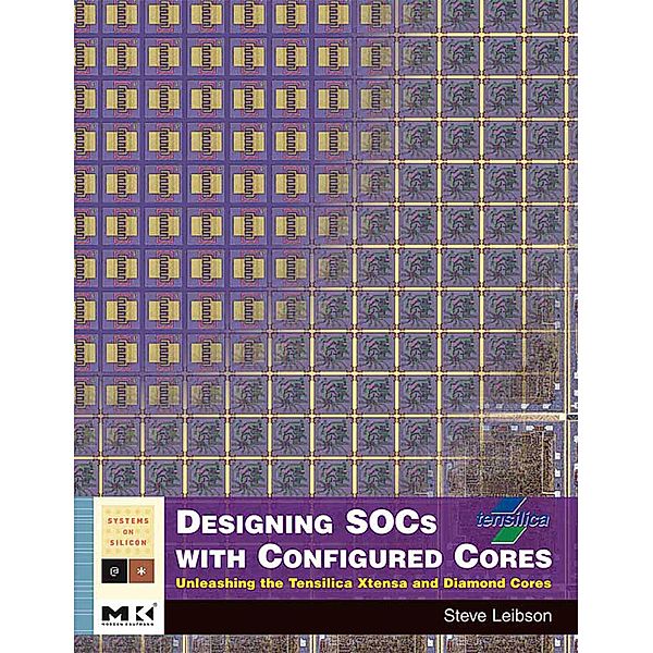 Designing SOCs with Configured Cores, Steve Leibson