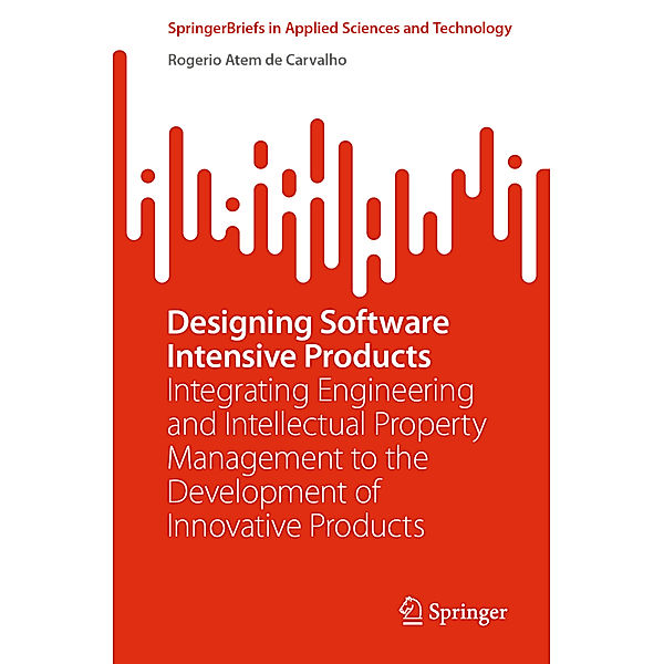 Designing Software Intensive Products, Rogerio Atem de Carvalho