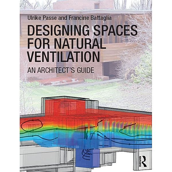 Designing Spaces for Natural Ventilation, Ulrike Passe, Francine Battaglia