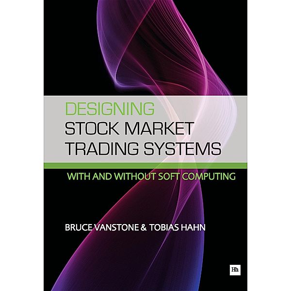 Designing Stock Market Trading Systems, Bruce Vanstone, Tobias Hahn