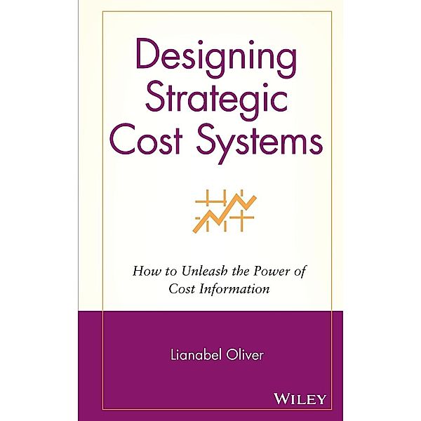 Designing Strategic Cost Systems, Lianabel Oliver