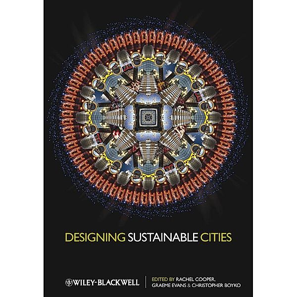 Designing Sustainable Cities, Rachel Cooper, Graeme Evans, Christopher Boyko
