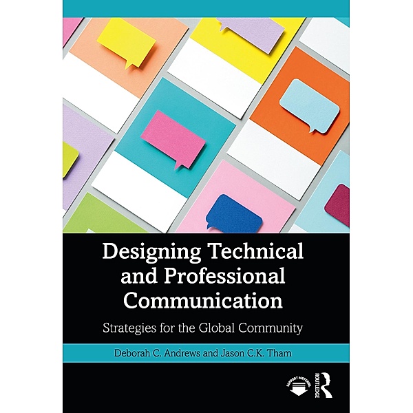 Designing Technical and Professional Communication, Deborah C. Andrews, Jason C. K. Tham