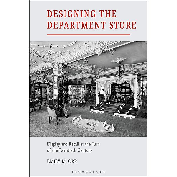 Designing the Department Store, Emily M. Orr