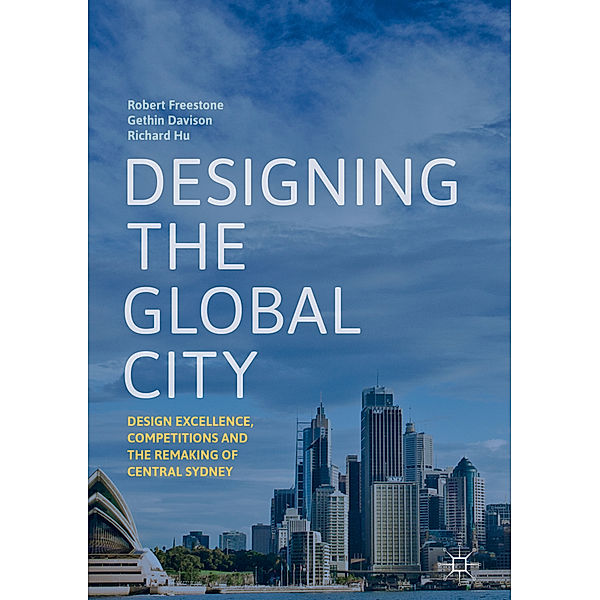 Designing the Global City, Robert Freestone, Gethin Davison, Richard Hu