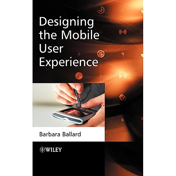 Designing the Mobile User Experience, Barbara Ballard