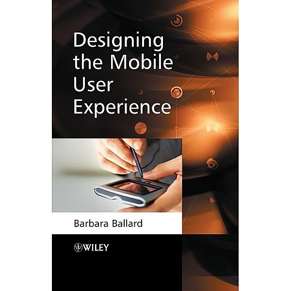 Designing the Mobile User Experience, Barbara Ballard