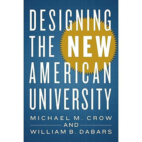 Designing the New American University, Michael M. Crow