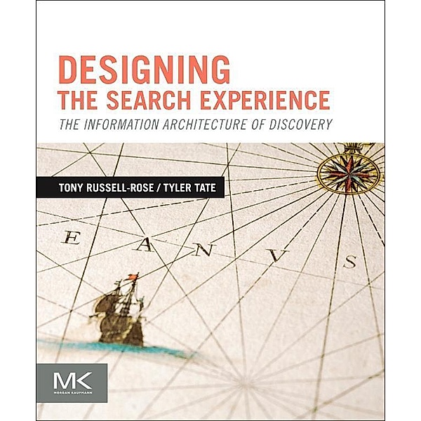 Designing the Search Experience, Tony Russell-Rose, Tyler Tate