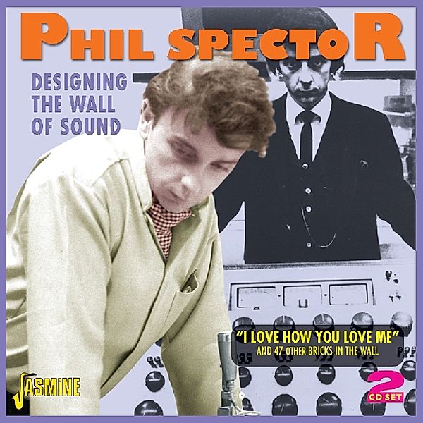 Designing The Wall Of Sound, Phil Spector