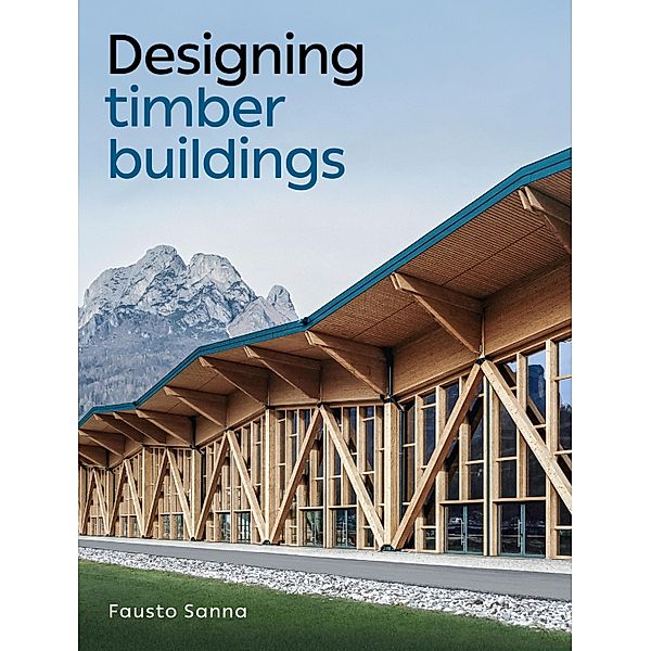 Designing Timber Buildings, Fausto Sanna