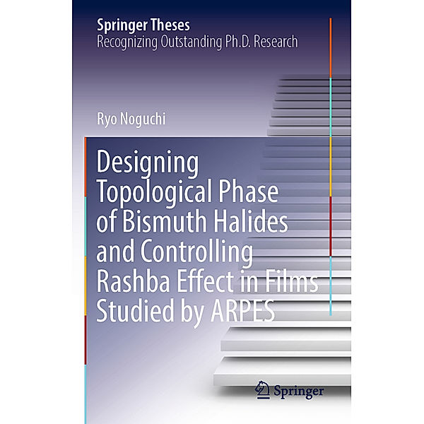 Designing Topological Phase of Bismuth Halides and Controlling Rashba Effect in Films Studied by ARPES, Ryo Noguchi