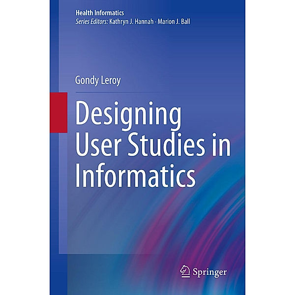 Designing User Studies in Informatics, Gondy Leroy