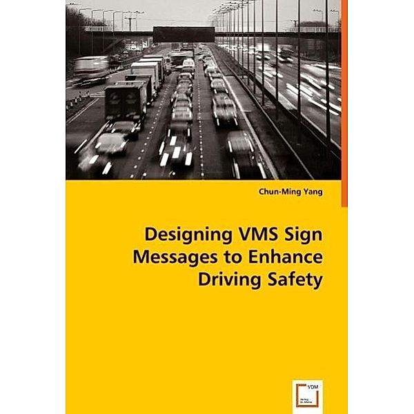 Designing VMS Sign Messages to Enhance Driving Safety, Chun-Ming Yang