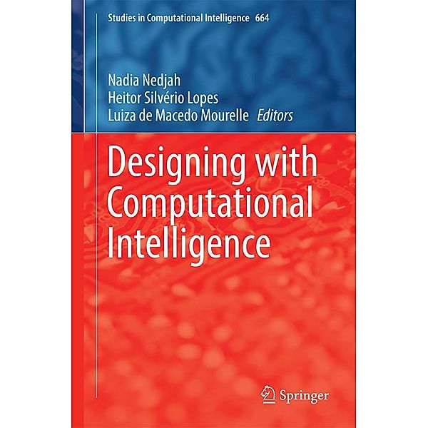Designing with Computational Intelligence / Studies in Computational Intelligence Bd.664
