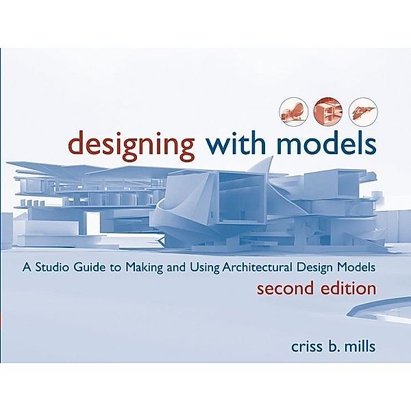 Designing with Models, Criss B. Mills