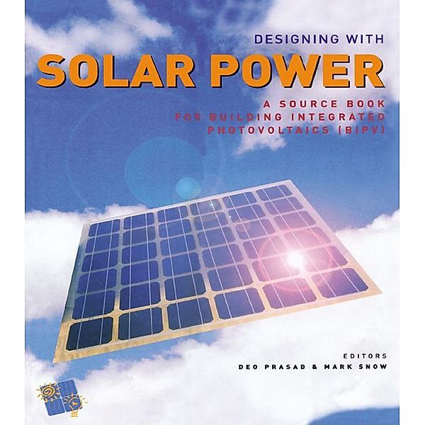 Designing with Solar Power, Deo Prasad, Mark Snow