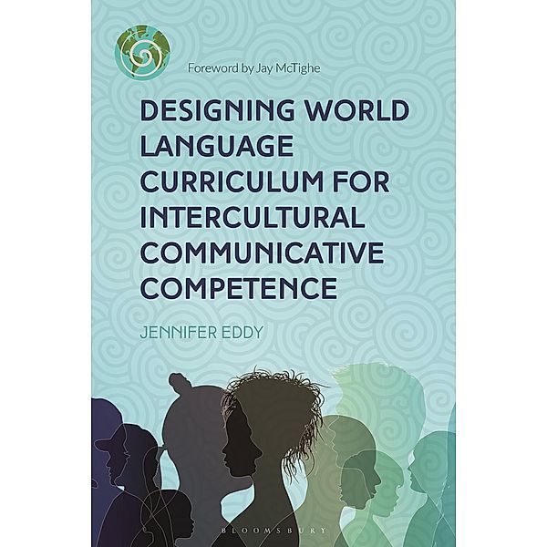 Designing World Language Curriculum for Intercultural Communicative Competence, Jennifer Eddy