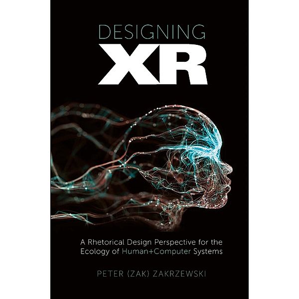 Designing XR, Peter (Zak) Zakrzewski