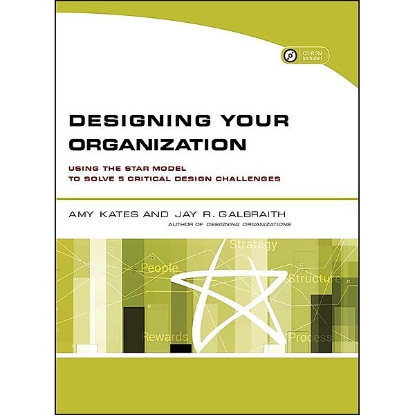 Designing Your Organization, Amy Kates, Jay R. Galbraith