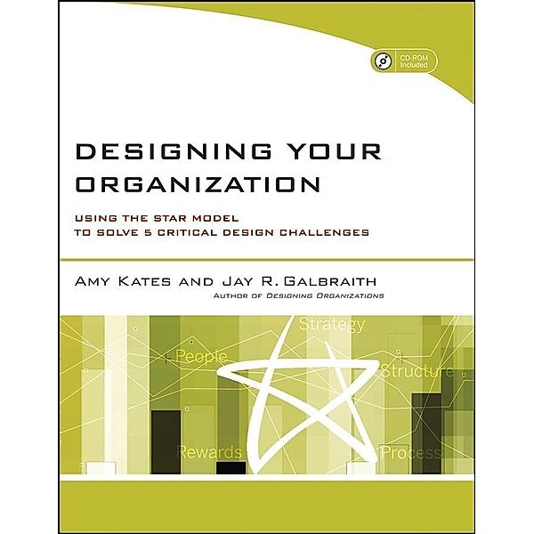 Designing Your Organization, Amy Kates, Jay R. Galbraith